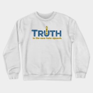 Truth is the new Hate Speech - Light Crewneck Sweatshirt